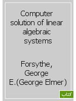 Computer solution of linear algebraic systems