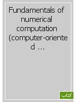 Fundamentals of numerical computation (computer-oriented numerical analysis)