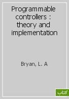 Programmable controllers : theory and implementation