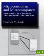 Microcontrollers and microcomputers : principles of software and hardware engineering