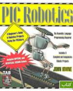 PIC robotics: a beginner's guide to robotics projects using the PICmicro