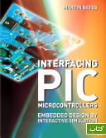 Interfacing PIC microcontrollers : embedded design by interactive simulation