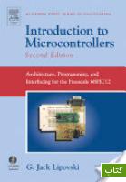 Introduction to microcontrollers : architecture, programming, and interfacing for the Freescale 68HC12