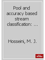 Pool and accuracy based stream classification: A new ensemble algorithm on data stream classification using recurring concepts detection